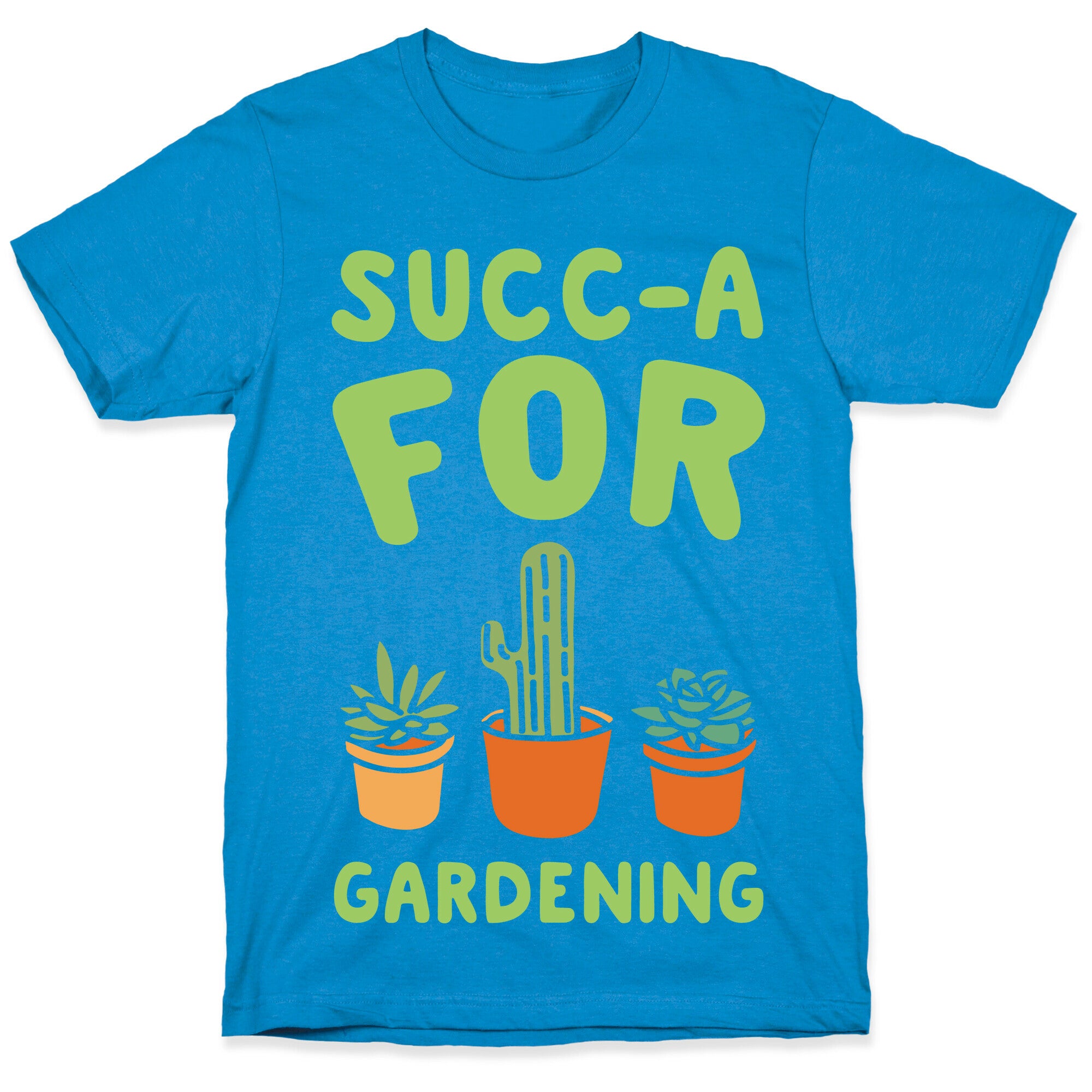 Succ-a For Plants Succulent Plant Parody White Print T-Shirt